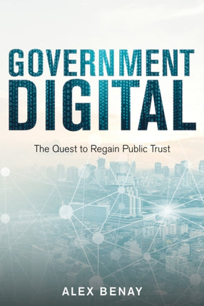 Government Digital: The Quest to Regain Public Trust