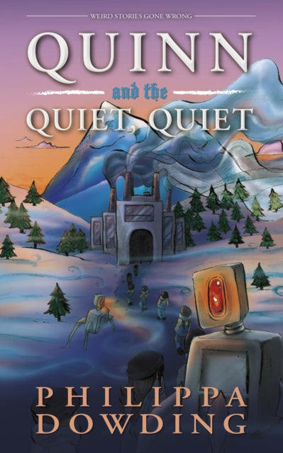 Quinn and the Quiet, Quiet: Weird Stories Gone Wrong