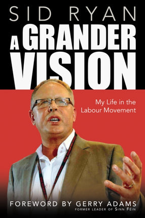 A Grander Vision: My Life in the Labour Movement