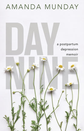 Day Nine: A Postpartum Depression Memoir