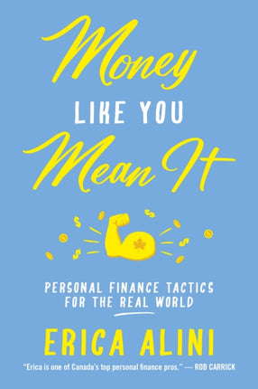 Money Like You Mean It: Personal Finance Tactics for the Real World