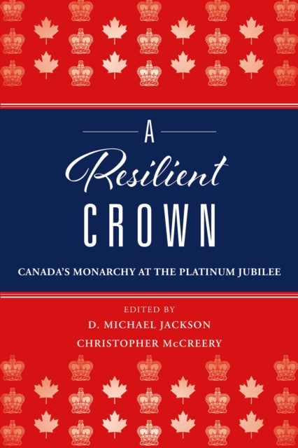 A Resilient Crown: Canada's Monarchy at the Platinum Jubilee