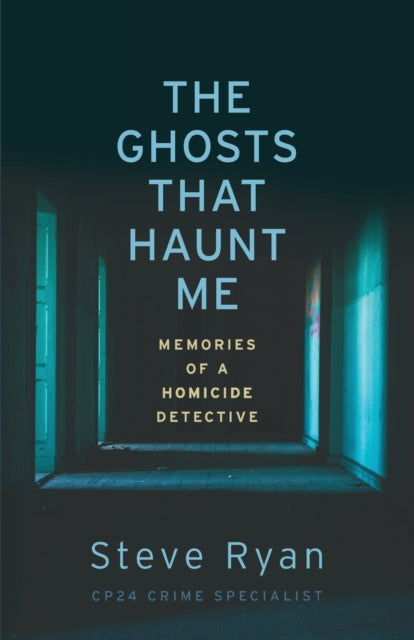 The Ghosts That Haunt Me: Memories of a Homicide Detective