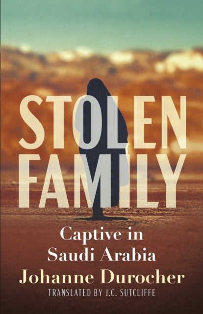 Stolen Family: Captive in Saudi Arabia