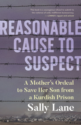 Reasonable Cause to Suspect: A Mother's Ordeal to Free Her Son from a Kurdish Prison