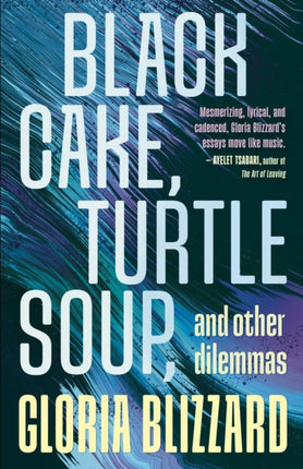 Black Cake Turtle Soup and Other Dilemmas