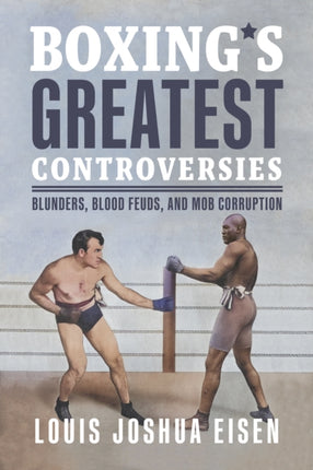 Boxings Greatest Controversies