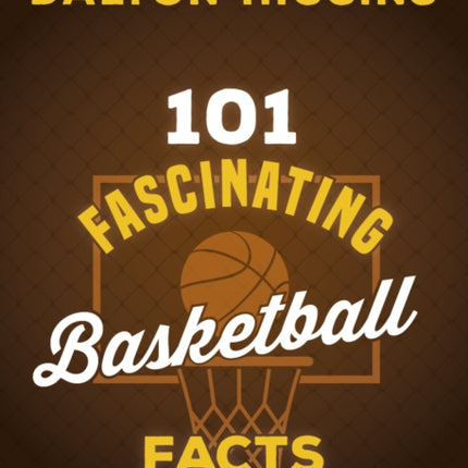 101 Fascinating Basketball Facts
