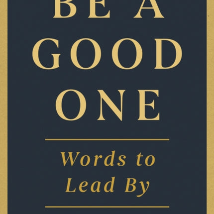 Be a Good One