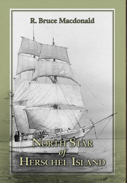 North Star of Herschel Island  The Last Canadian