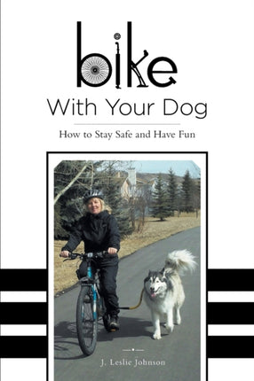 Bike With Your Dog How to Stay Safe and Have Fun