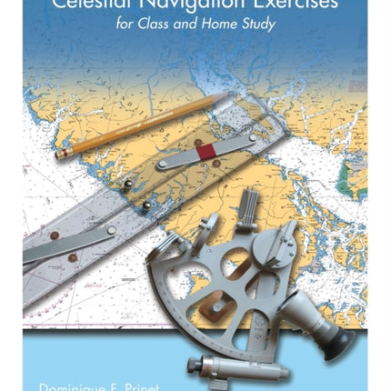 Celestial Navigation Exercises for Class and Home study