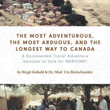 The Most Adventurous the Most Arduous and the