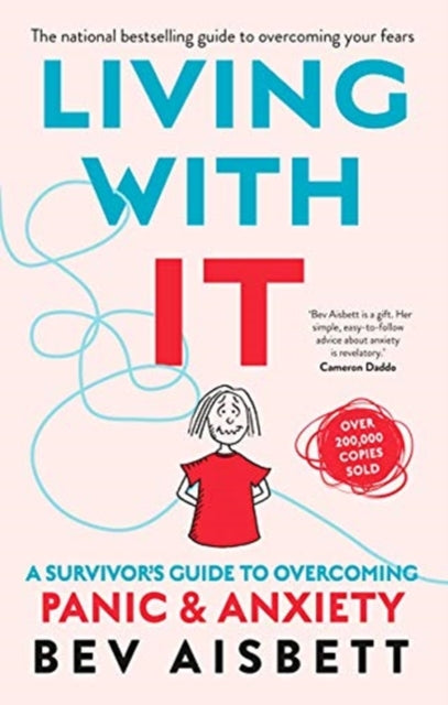 Living With It: A Survivor's Guide to Overcoming Panic and Anxiety