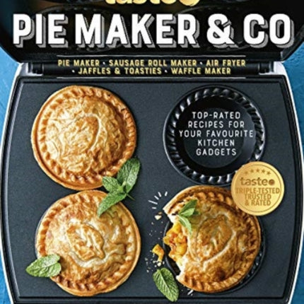 PIE MAKER & CO: 100 top-rated recipes for your favourite kitchen gadgets from Australia's number #1 food site