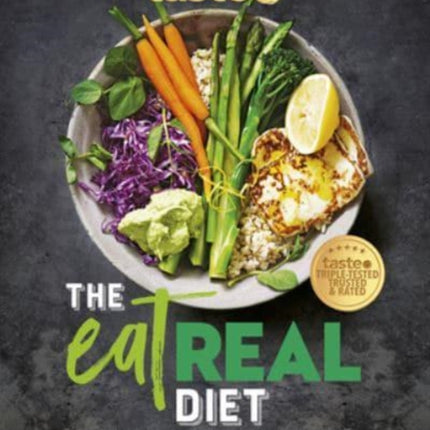 The Eat Real Diet: Your ultimate veg-lovers super-natural cookbook and eating plan