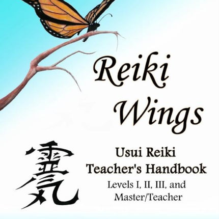 Reiki Wings Usui Reiki Teachers Handbook