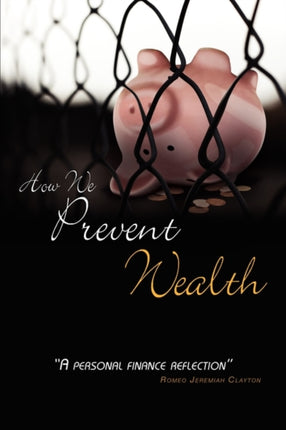 How We Prevent Wealth: A Personal Finance Reflection