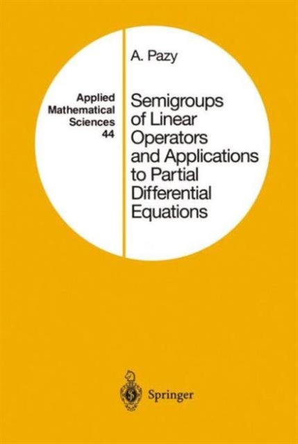 Semigroups of Linear Operators and Applications to Partial Differential Equations 44 Applied Mathematical Sciences