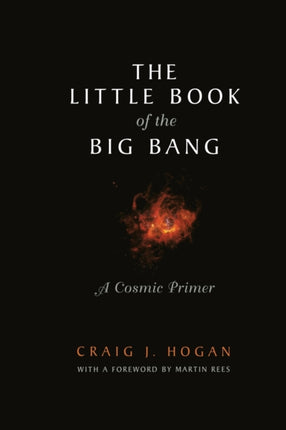 The Little Book of the Big Bang A Cosmic Primer Little Book Series