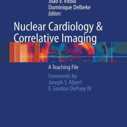 Nuclear Cardiology and Correlative Imaging A