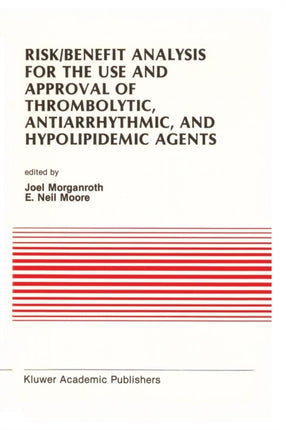 RiskBenefit Analysis for the Use and Approval of Thrombolytic Antiarrhythmic and Hypolipidemic Agents