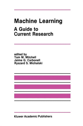Machine Learning A Guide to Current Research The Springer International Series in Engineering and Computer Science 12