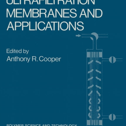 Ultrafiltration Membranes and Applications 13 Polymer Science and Technology Series