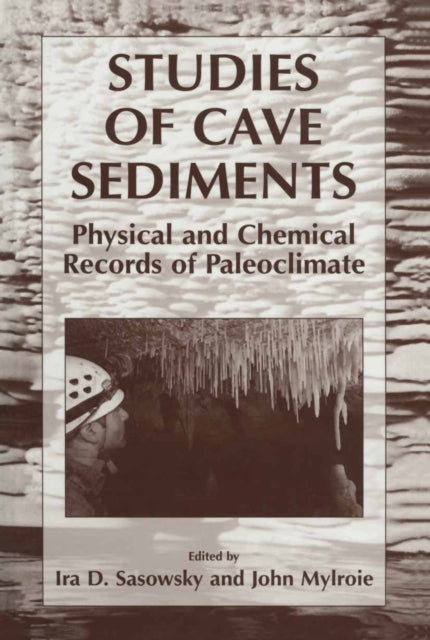 Studies of Cave Sediments Physical And Chemical Records Of Paleoclimate