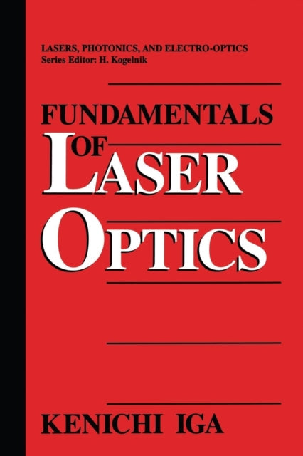Fundamentals of Laser Optics Lasers Photonics and ElectroOptics