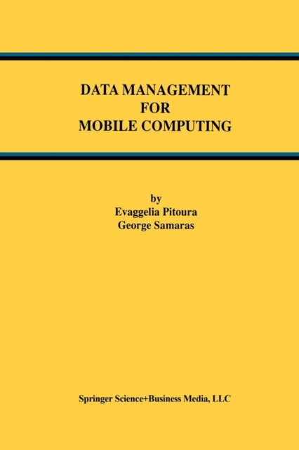 Data Management for Mobile Computing 10 Advances in Database Systems