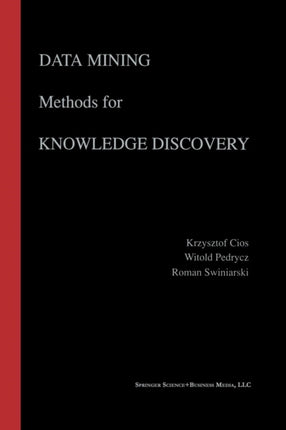 Data Mining Methods for Knowledge Discovery 458 The Springer International Series in Engineering and Computer Science