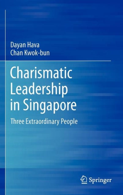 Charismatic Leadership in Singapore: Three Extraordinary People