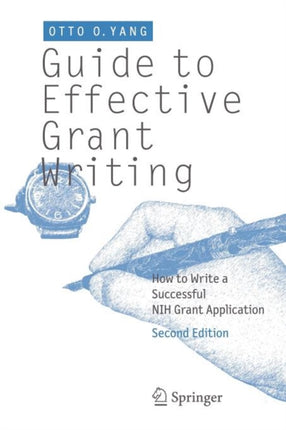 Guide to Effective Grant Writing: How to Write a Successful NIH Grant Application