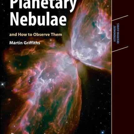 Planetary Nebulae and How to Observe Them