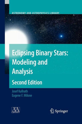 Eclipsing Binary Stars Modeling and Analysis Modeling and Analysis Astronomy and Astrophysics Library