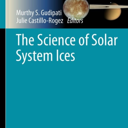 The Science of Solar System Ices 356 Astrophysics and Space Science Library