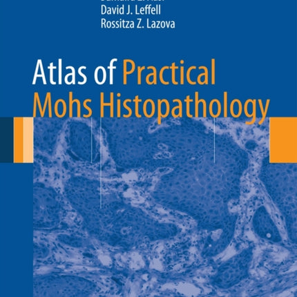 Atlas of Practical Mohs Histopathology