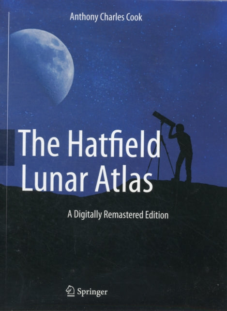 The Hatfield Lunar Atlas: Digitally Re-Mastered Edition