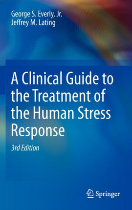 A Clinical Guide to the Treatment of the Human Stress Response