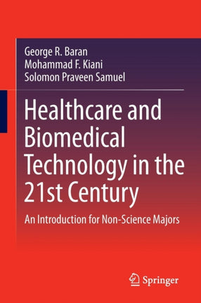 Healthcare and Biomedical Technology in the 21st Century: An Introduction for Non-Science Majors