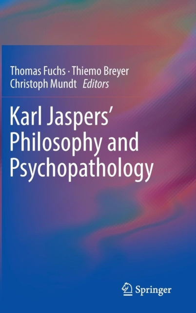 Karl Jaspers Philosophy and Psychopathology