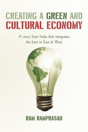 Creating A Green and Cultural Economy A Story from India that Integrates the Best in East  West