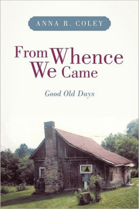 From Whence We Came Good Old Days