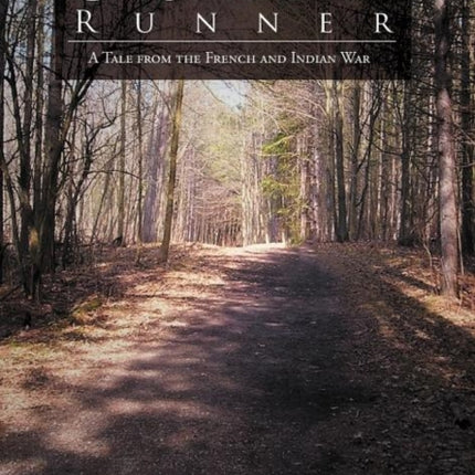 The Gauntlet Runner A Tale from the French and Indian War