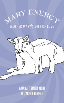 Mary Energy Mother Marys Gift of Love