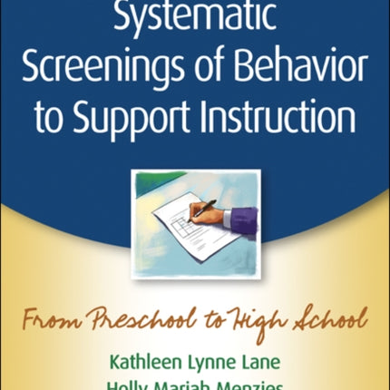 Systematic Screenings of Behavior to Support Instruction: From Preschool to High School