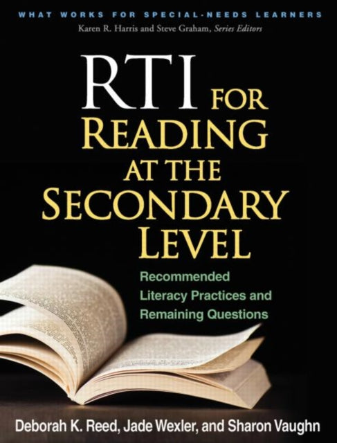 RTI for Reading at the Secondary Level: Recommended Literacy Practices and Remaining Questions