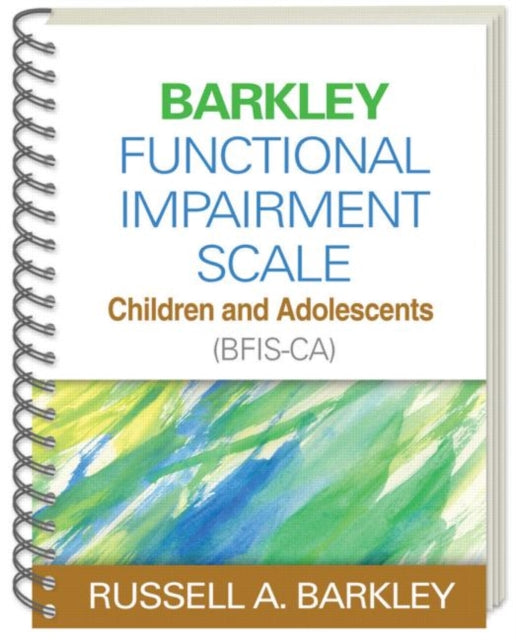 Barkley Functional Impairment Scale--Children and Adolescents (BFIS-CA), (Wire-Bound Paperback)