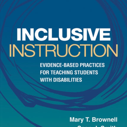 Inclusive Instruction: Evidence-Based Practices for Teaching Students with Disabilities